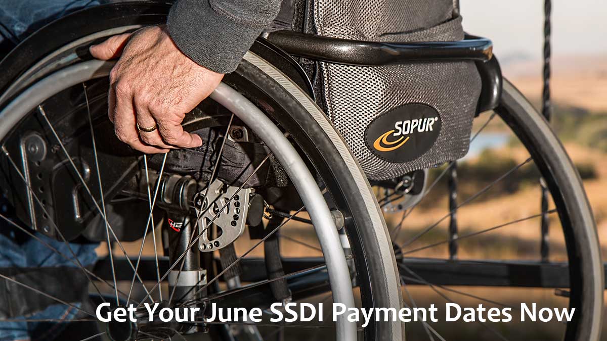 Get Your June SSDI Payment Dates Now