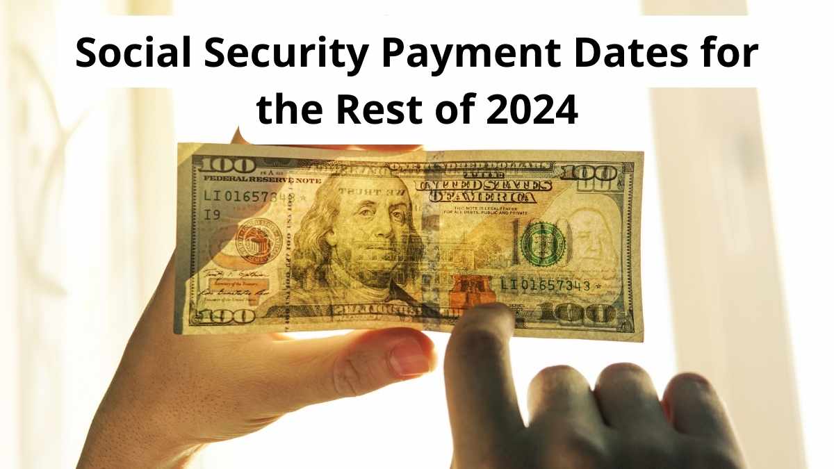 Social Security Payment Dates for the Rest of 2024