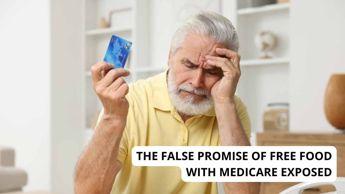 The False Promise of Free Food With Medicare Exposed