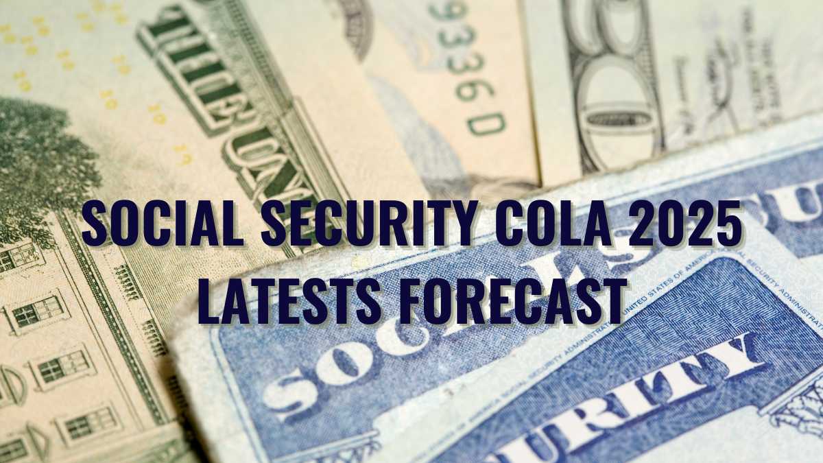 Social Security COLA Increment Forecast For 2025