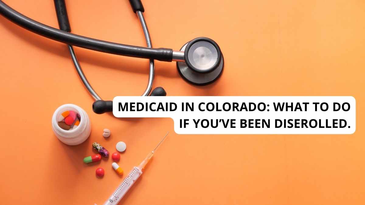 medicaid disenrollment Colorado