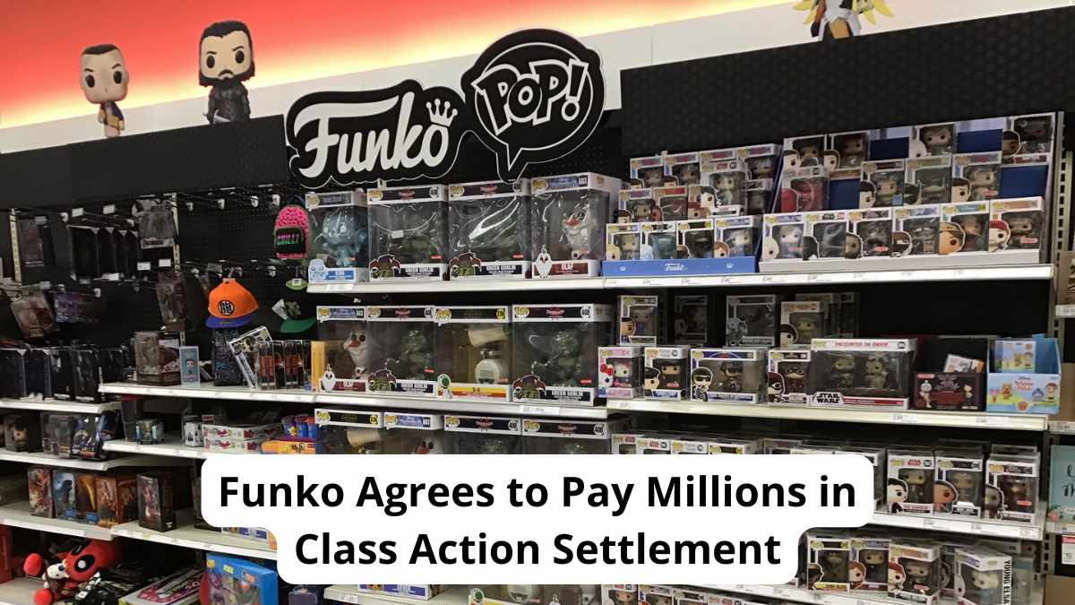 Funko Agrees to Pay Millions in Class Action Settlement