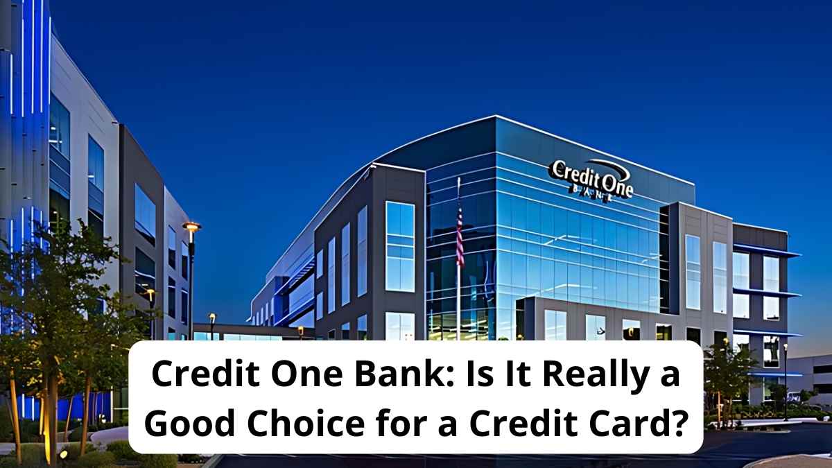 Credit One Bank: Benefits vs. Hidden Costs