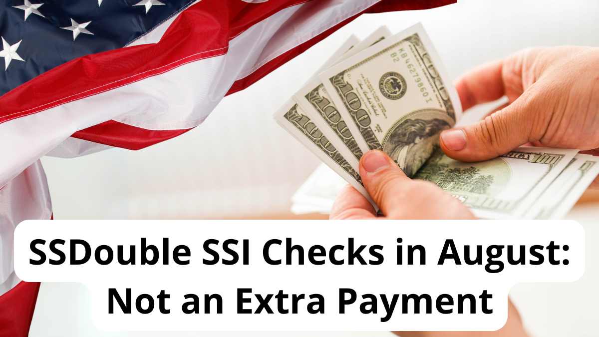 Double SSI Checks in August: Not an Extra Payment